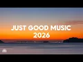 Lagu Feel Good Music 🌅 Happy Summer Playlist 2026 | Good Vibes Only Mix