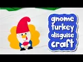 Gnome Turkey Disguise Craft For Kids