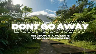 Download Yo Maps ft Mr Crown - Don't Go Away (Lyrics Video with ENGLISH Version) MP3