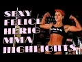 Felice Herrig MMA Highlights SEXY PROMO - MMA MonSTeR