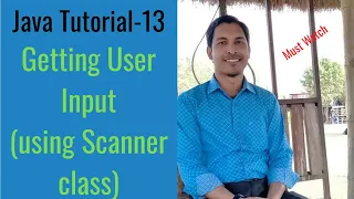 Java Tutorial-13 Getting User Input using Scanner class