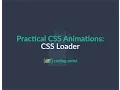Practical CSS Animations CSS Loader