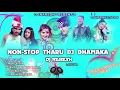 Lagu NON - STOP THARU DJ DHMAKA - 2021 - DJ NARESH REMIX - LATHAUWAGAU