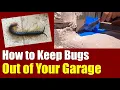 Keep Bugs Out of Your Garage Easy Hack to Seal Your Garage Door Keep Nasty Critters Out