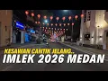 Lagu Keliling Kota Medan! Inilah Suasana Kesawan Medan Jelang Imlek 2026, Medan Makin Cantik!