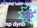 Alpine MRP-M500 mono block amp dyno