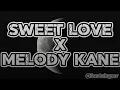 Download Lagu DJ SWEET LOVE X MELODY KANE | SLOW FULL BASS VIRAL TIKTOK
