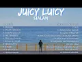 Juicy Luicy Full Album | Sialan, Lantas, Tampar, Tanpa Tergesa, Terlalu Tinggi