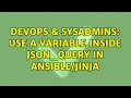 DevOps SysAdmins use a variable inside json - query in