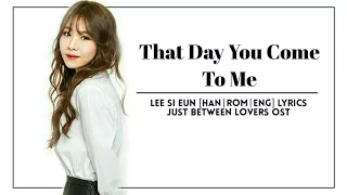 lee si eun that day you came to me han rom eng lyrics just between lovers rain or shine ostpart4