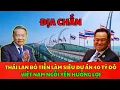 Lagu Thái Lan Bỏ Tiền Làm Siêu Dự Án 40 Tỷ Đô Việt Nam Ngồi Yên Hưởng Lợi