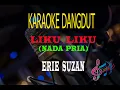 Download Lagu Karaoke Liku Liku Nada Pria - Erie Suzan (Karaoke Dangdut Tanpa Vocal)