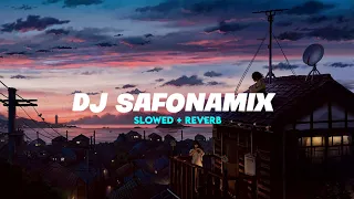 Download DJ SAFONAMIX Slowed + Reverb 🎶🎧 MP3