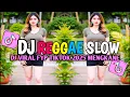 Download Lagu DJ REGGAE SANTAI SLOW BASS || DJ CAMPURAN REGGAE SLOW TERBARU VIRAL TIK TOK FYP YANG KALIAN CARI🎵