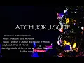 Lagu ATCHIJOK  JISUDE || DJ ISAIA - DATHAR - CHANGTE \u0026 BAND || OFFICIAL MUSIC VIDEO ||
