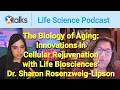The Biology of Aging Cellular Rejuvenation with Life Biosciences Dr Sharon Rosenzweig-Lipson