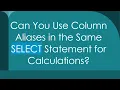 Can You Use Column Aliases in the Same SELECT Statement for Calculations