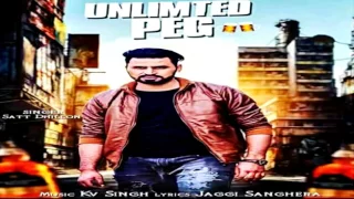 Unlimited Peg ● New Punjabi Song 2017 ● Satt Dhillon ● KV Singh360p