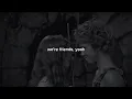 Friends - Chase Atlantic slowed tiktok remix ( we're friends right? )