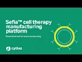 Streamlined cell therapy manufacturing process with Sefia™ platform