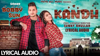 Kandh (Lyrical Audio) | Bobby Bhullar | Punjabi Lyrical Audio 2017 | White Hill Music