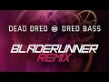 Download Lagu Dead Dred - Dred Bass (Bladerunner Remix)