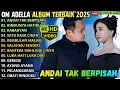 RINDUNYA HATIKU - ANDAI TAK BERPISAH - KABAGYAN | OM ADELLA TERBARU 2025