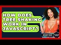 How Does Tree Shaking Work In JavaScript - JavaScript Toolkit