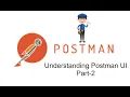 POSTMAN BEGINNER TUTORIAL Part-2 Understanding Postman UI