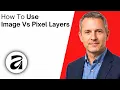 How To Use Image Vs Pixel Layers In Affinity