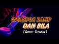 Lagu DAN BILA - D'PASPOR BAND || COVER VERSION