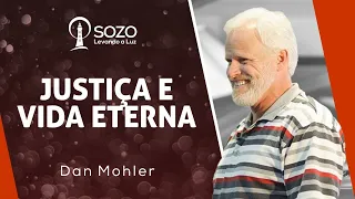 Dan Mohler — Justiça e Vida Eterna
