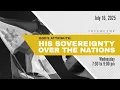 Download Lagu God's Attribute: His Sovereignty over the Nations | July 16, 2025