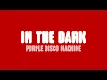 Download Lagu Purple Disco Machine \u0026 Sophie and the Giants - In The Dark (Lyrics)