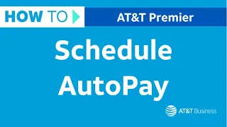 How to Schedule AutoPay in Premier AT T Premier