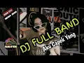 Lagu DJ AKU CAPEK YANG_FULL BAND_SOUND KINCAH🔥