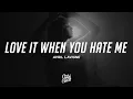 Lagu Avril Lavigne - Love It When You Hate Me (feat. blackbear) (Lyrics)