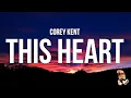 Download Lagu Corey Kent - This Heart (Lyrics)