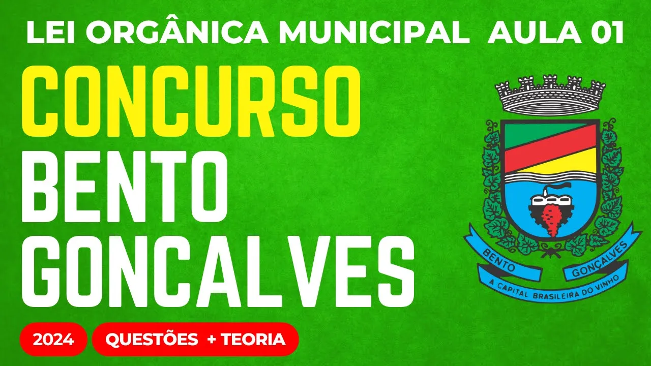 Concurso Público Bento Gonçalves RS aula 01 Lei Orgânica Municipal 2024