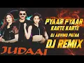 Download Lagu Pyaar Pyaar Karte Karte Dj Remix By Dj Arvind Patna