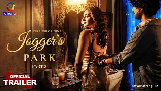 JOGGER'S PARK Part 2 | Official Trailer | Atrangii Originals | Releasing on 4th September | Atrangii