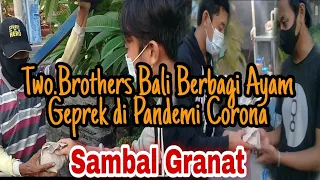 Download Berbagi Ayam Geprek Sambal Granat Di Pandemi Corona Bersama Two.Brothers Bali MP3