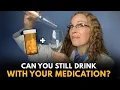 Can You Drink Alcohol on Medications Here s the Truth
