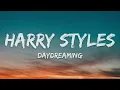 Harry Styles - Daydreaming (Lyrics)