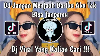 dj lagu untuk kamu x o aja ya kan dj jangan menjauh dariku aku tak bisa tanpamu viral tiktok 2024