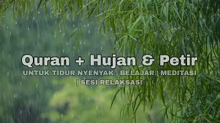 Download QURAN AL MULK DENGAN SUARA HUJAN \u0026 PETIR. UNTUK TIDUR NYENYAK, BELAJAR, MEDITASI \u0026 SESI RELAKSASI MP3