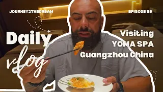 Episode 59 new Visiting Yoma Spa in Guangzhou