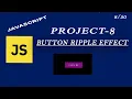 Button Ripple Effect by using JavaScript Html CSS JS project -