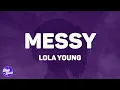 Download Lagu Lola Young - Messy (Lyrics)
