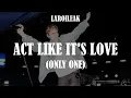 Lagu The Kid LAROI - Act Like It's Love (Only One) [Unreleased]